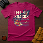 Left for Snacks T-Shirt