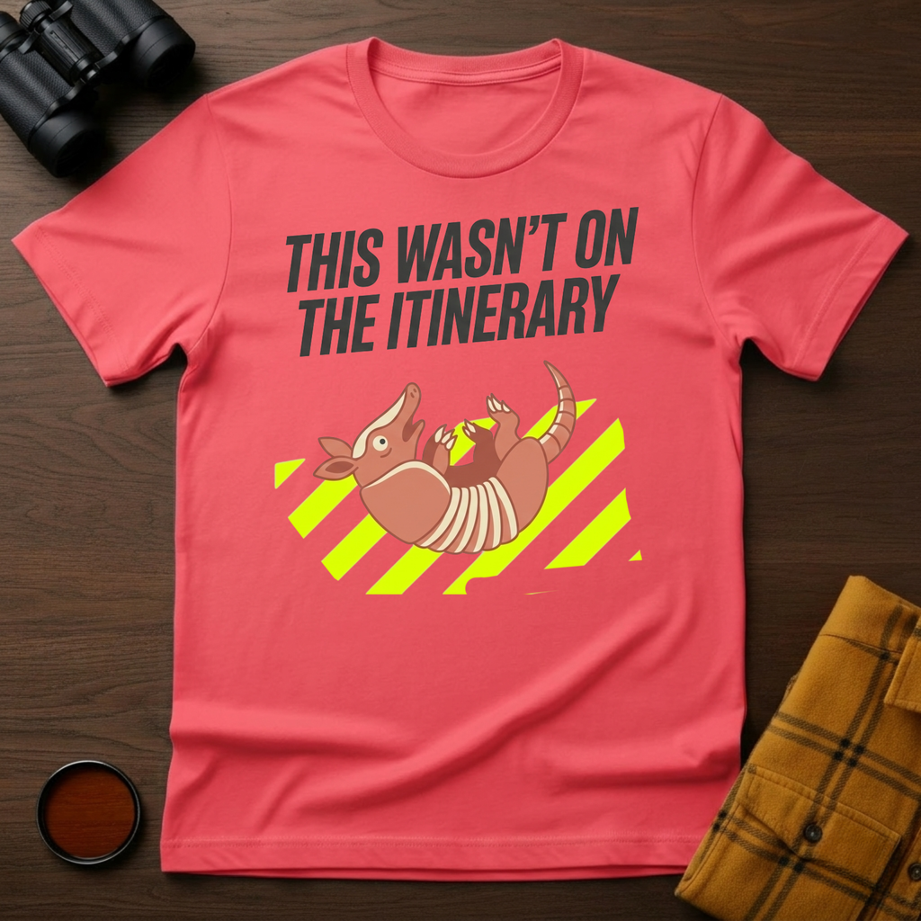 Not on Itinerary T-Shirt