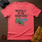 Mentally in Mountains T-Shirt