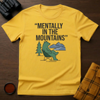 Mentally in Mountains T-Shirt