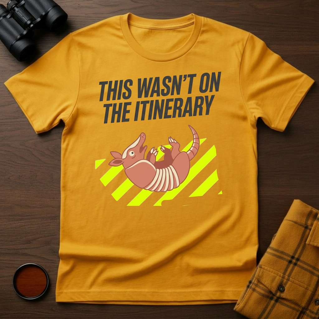Not on Itinerary T-Shirt