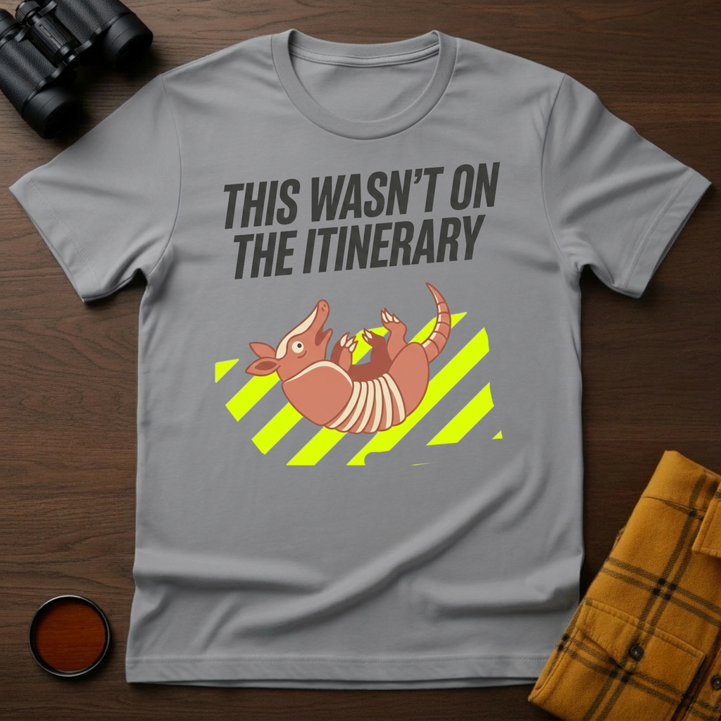 Not on Itinerary T-Shirt